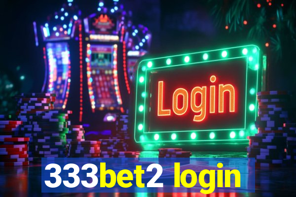 333bet2 login